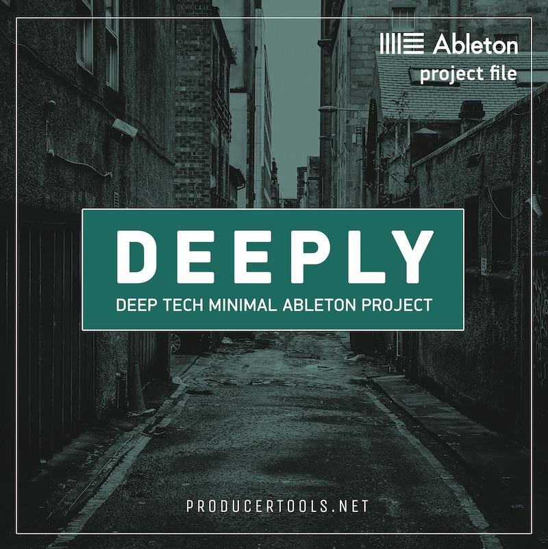 DEEPLY - deep tech minimal ableton project - producertools.net