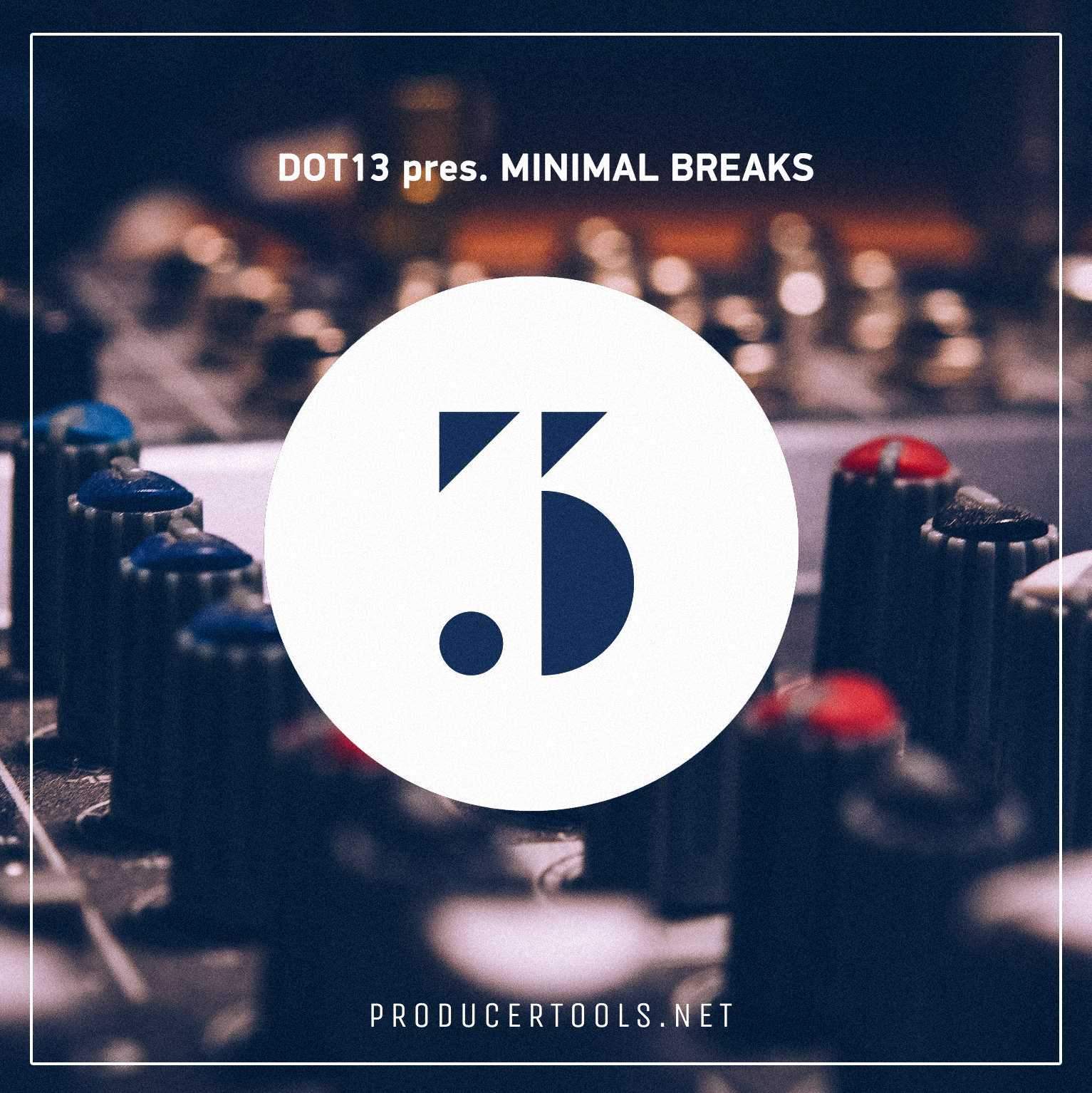 DOT13 pres. MINIMAL BREAKS - producertools.net